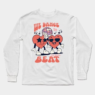 we dance to the same beat Long Sleeve T-Shirt